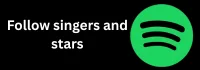 Follow singers and stars Follow singers and stars